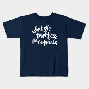 What she tackles, she conquers Kids T-Shirt